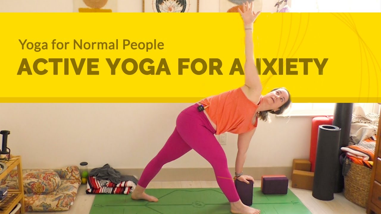 Yoga To Move Your Anxiety