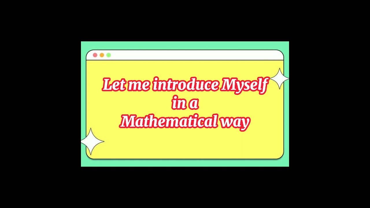 Introduce yourself in mathematics way💖