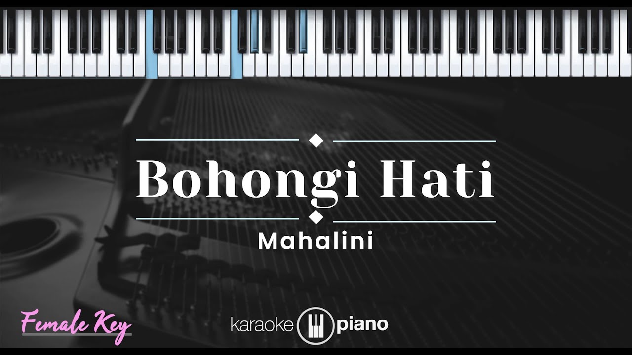 Bohongi Hati - Mahalini (KARAOKE PIANO - FEMALE KEY)