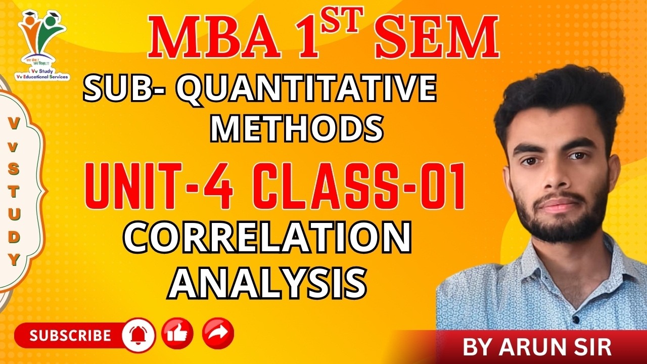 CORRELATION ANALYSIS - MBA 1ST  SEM | QUANTITATIVE METHODS  | (UNIT-4) BY ARUN SIR