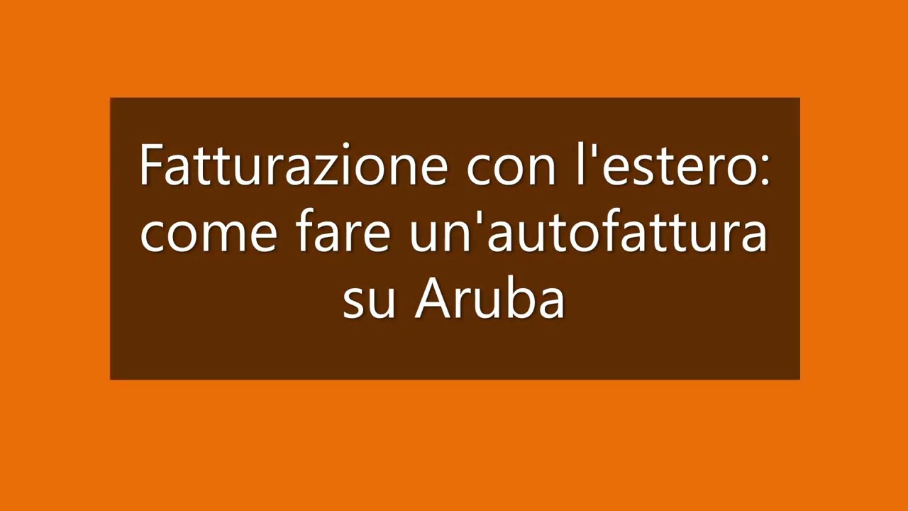 Come emettere fattura per l'estero: autofattura con Aruba