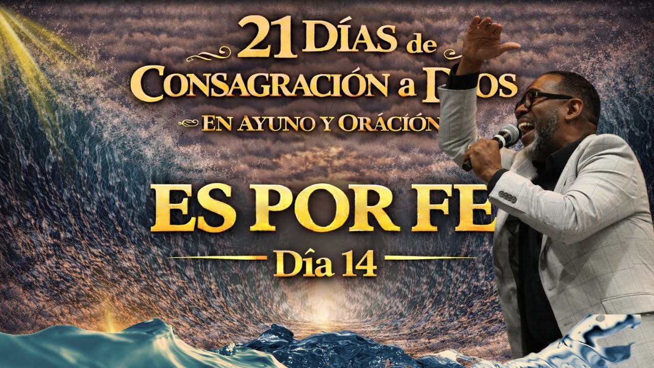 DIA 14 | ES POR FE; #21DÍASDEORACIÓN2026 | FE QUE ROMPE LIMITES| TIEMPO DE CLAMOR | PASTOR KIBSAIM