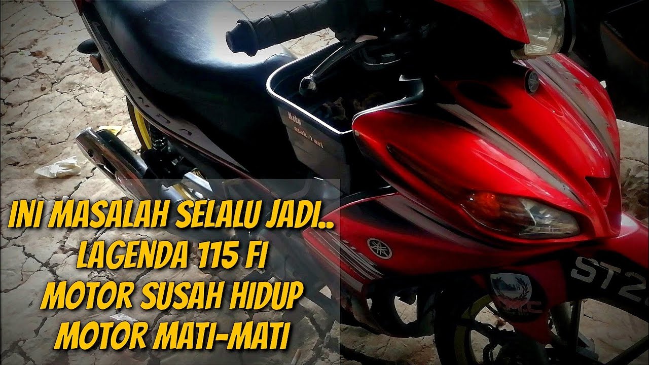 Yamaha Lagenda115 Fi Susah Hidup ,Motor Mati-Mati | Tak Boleh Idle🔥