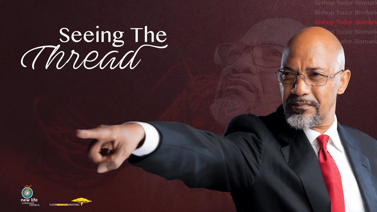 Seeing the Thread – Bishop Tudor Bismark
