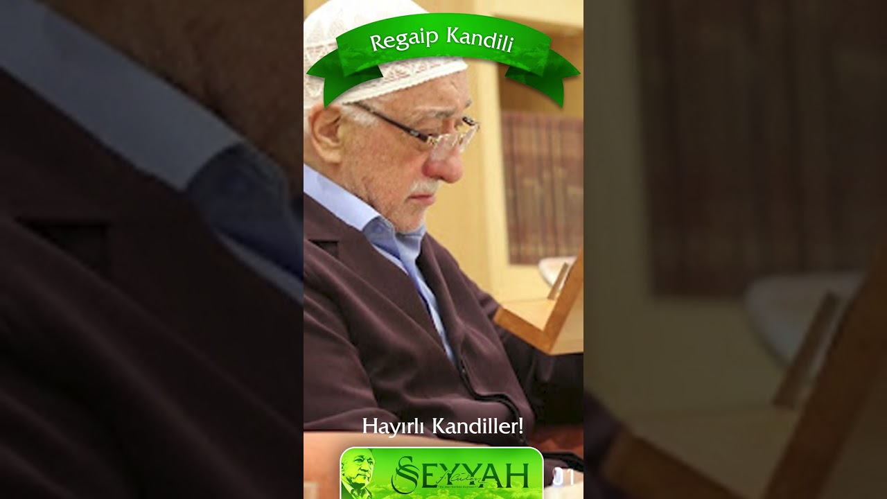 Seyyah 01 - Fethullah Gülen / Regaip Kandili - Hayırlı Kandiller