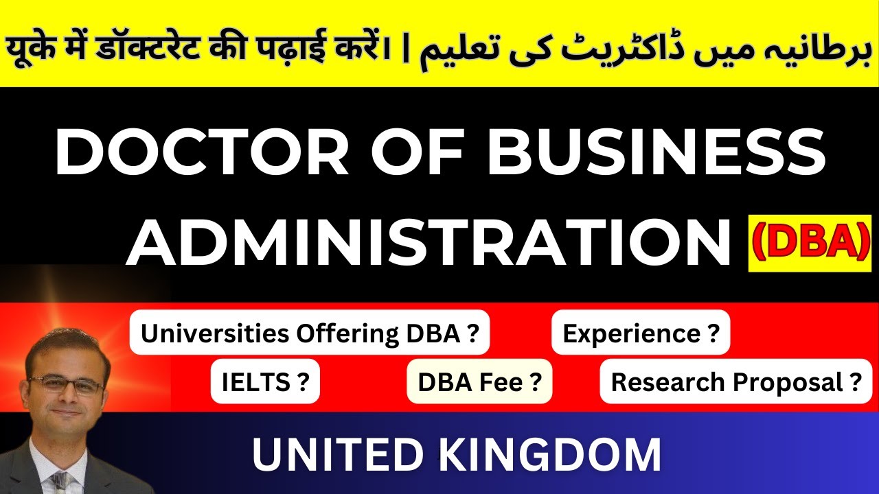 Doctor of Business Administration in UK | Fee, Experience, & IELTS Requirements for DBA UK | Dr. Ali