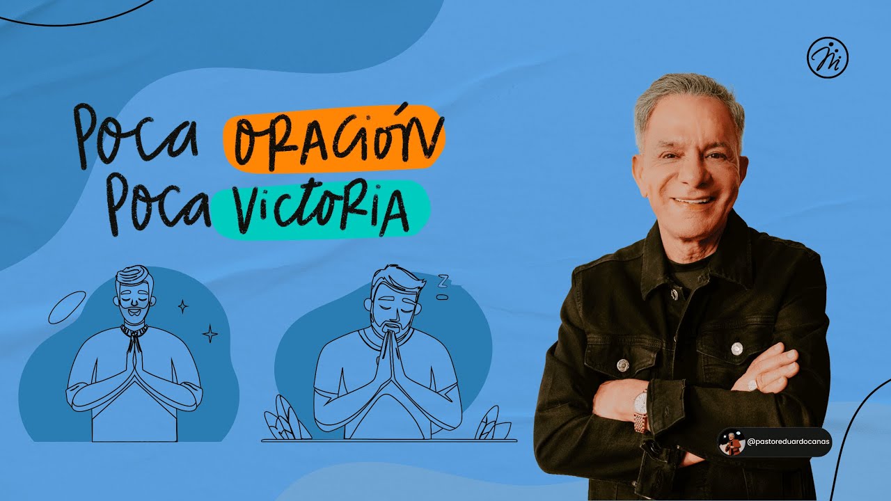 Poca oración, poca victoria l Pastor Eduardo Cañas l 1 diciembre 2024