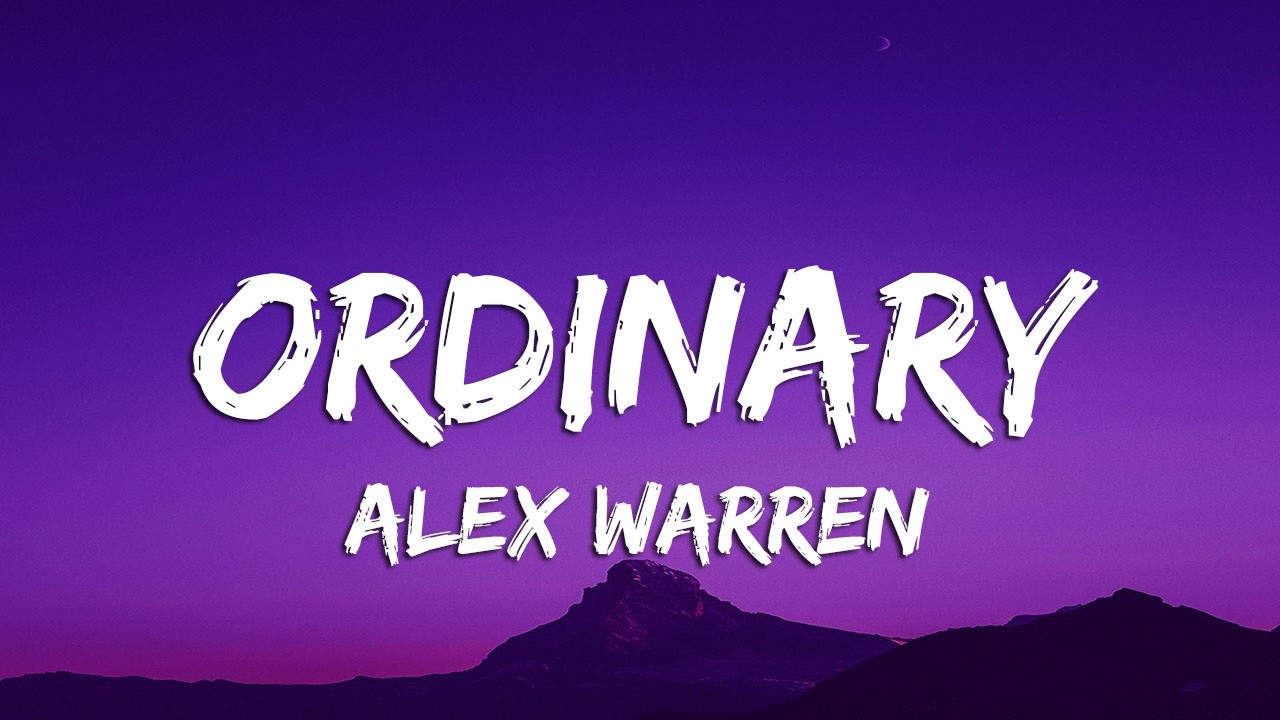 Alex Warren - Ordinary (Lyrics)