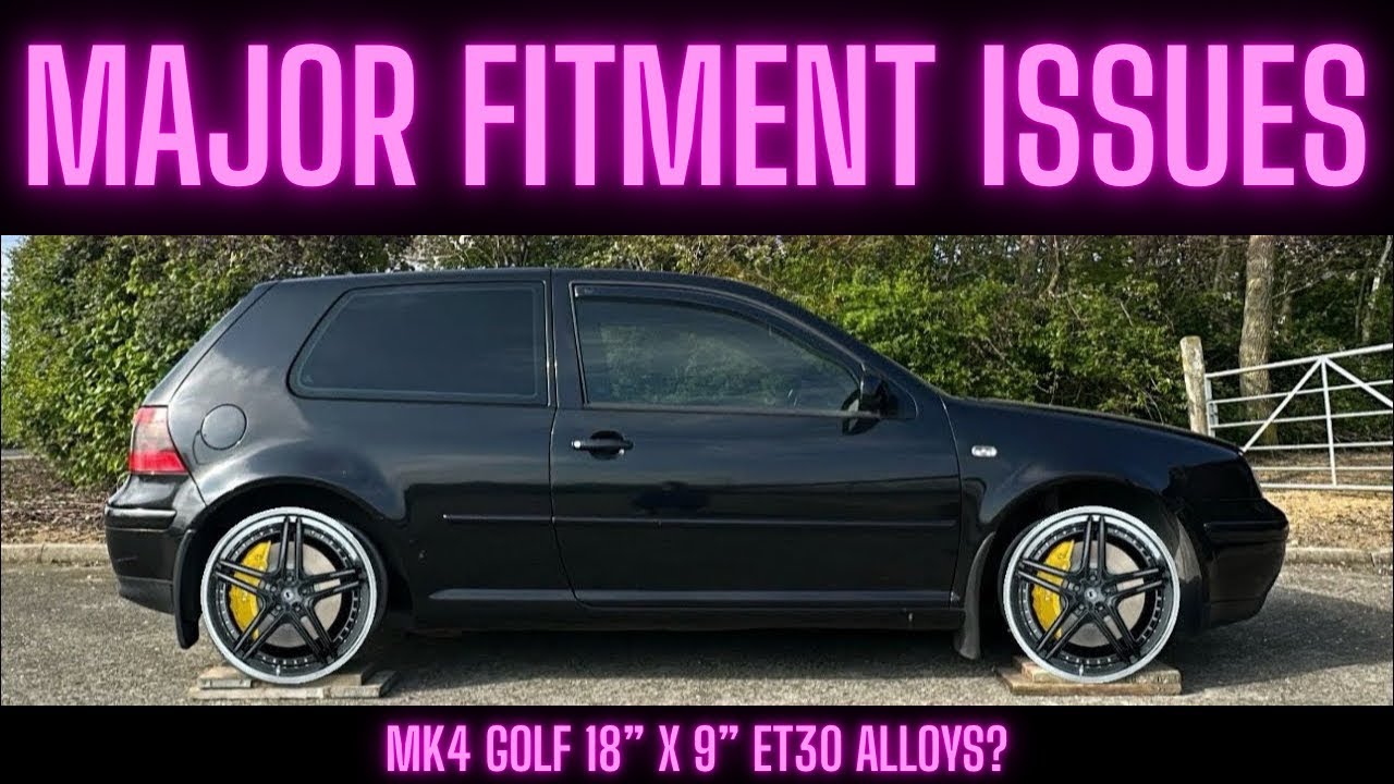 Major Fitment Issues With My New MK4 Golf Alloys!