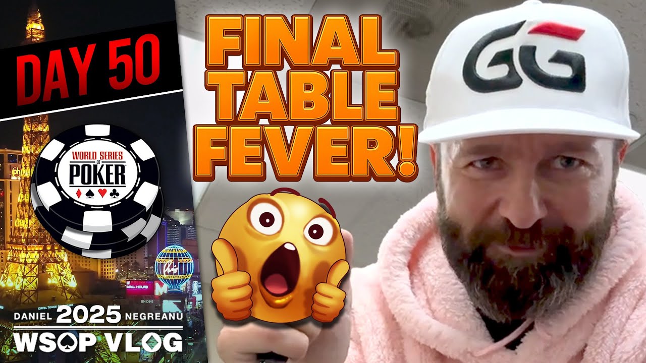 MAIN EVENT FINAL TABLE DOMINATION! - Daniel Negreanu 2025 WSOP VLOG Day 50