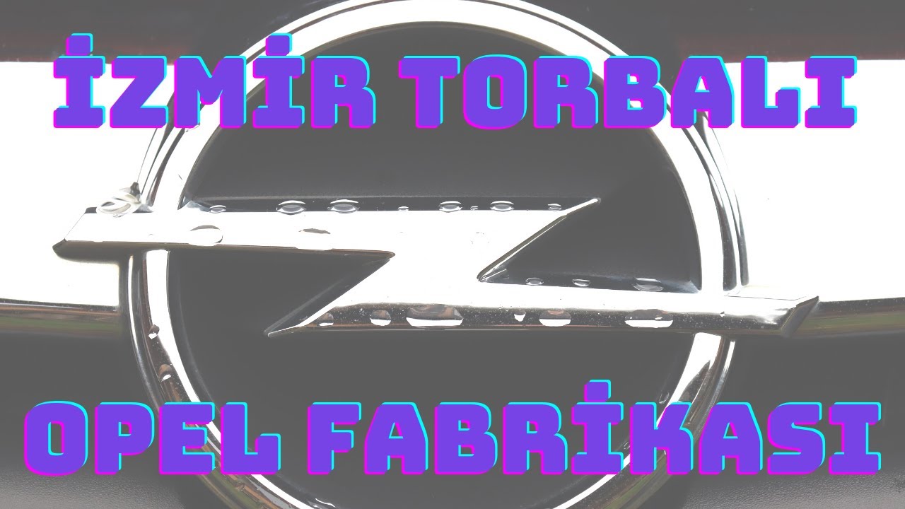 İzmir Torbalı'da Opel Fabrikası Olduğunu Biliyor Muydunuz? | Ünlü Vectra A Türkiye'de Üretildi