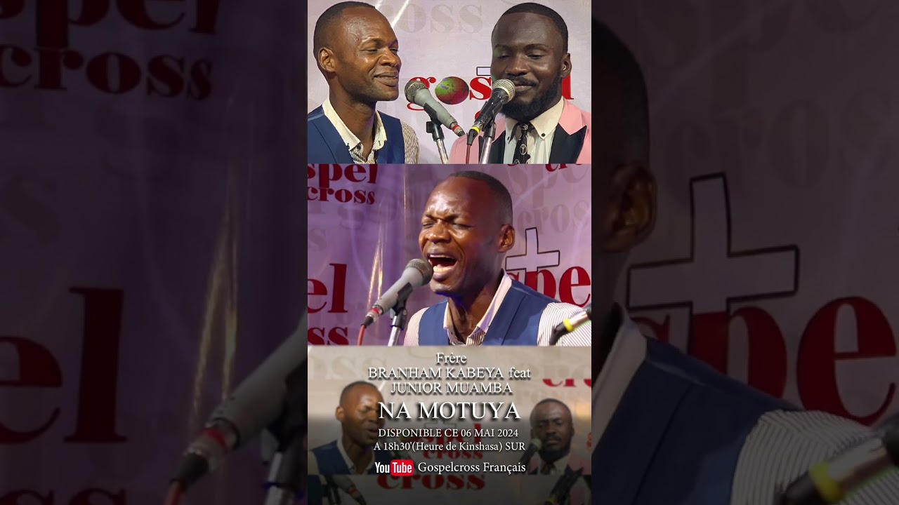 GOSPELCROSS LIVE MUSIC RE&Ccedil;OIT AUJOURD'HUI A 18H30' LES ARTISTES BRANHAM KABEYA ET JUNIOR MUAMBA