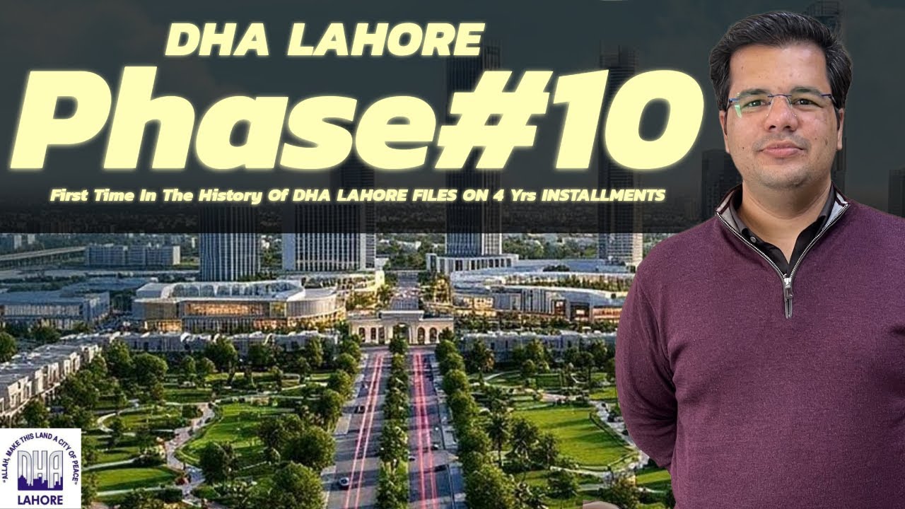 DHA LAHORE PHASE 10 LATEST UPDATE | DHA PHASE 10 FILES ON INSTALLMENT | DHA PHASE 10 File rates| DHA