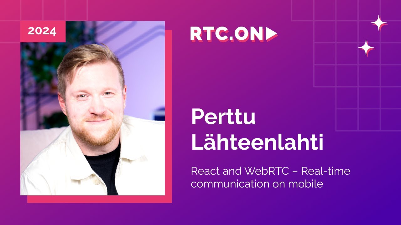 Perttu L&auml;hteenlahti &ndash; React and WebRTC - Real-time communication on mobile | RTC.ON