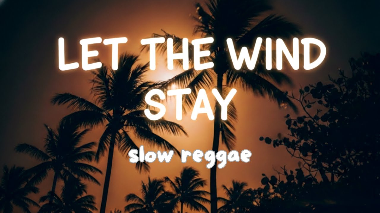 Let the Wind Stay | A Calm Reggae Song for Letting Go & Healing