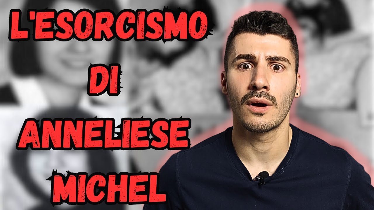 L'ESORCISMO DI ANNELIESE MICHEL - TUTTA LA VERITÀ, NIENTE BUGIE!