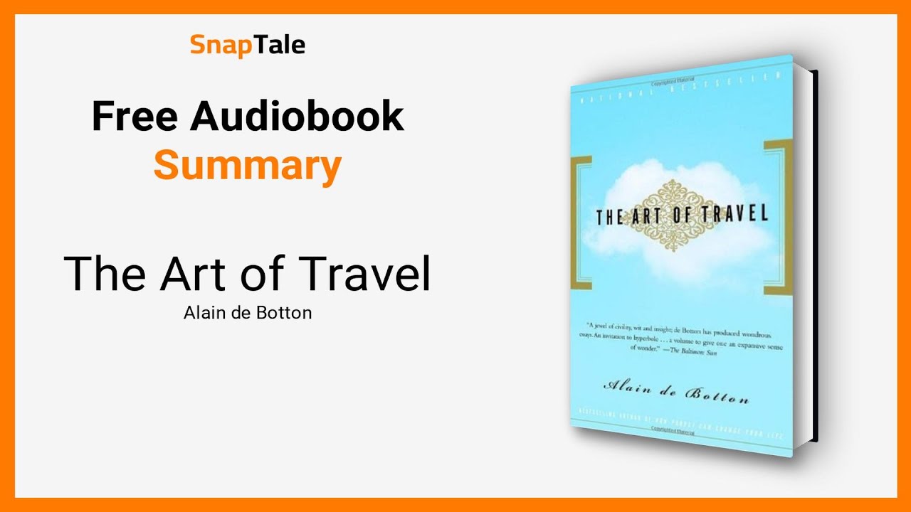 The Art of Travel by Alain de Botton: 7 Minute Summary