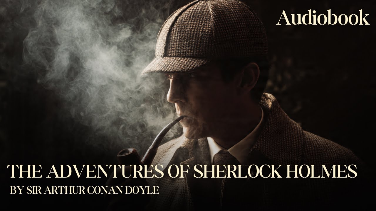 The Adventures of Sherlock Holmes – Audiobook by Sir Arthur Conan Doyle