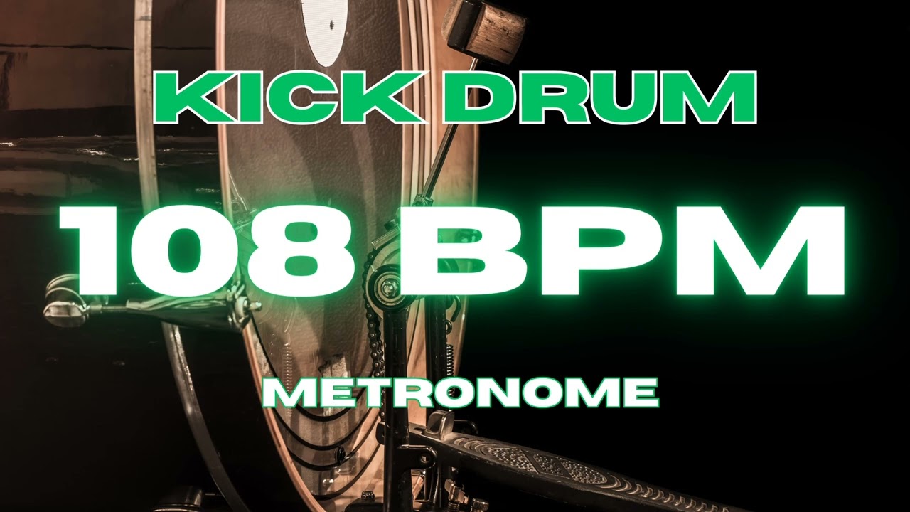 108 BPM - Kick Drum Metronome