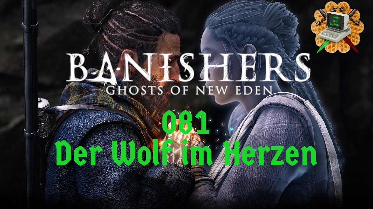 081 - Banishers: Ghosts of New Eden // Der Wolf im Herzen