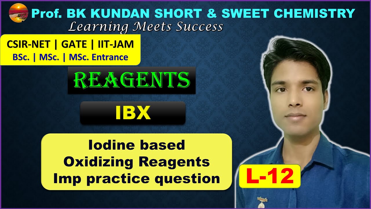 L-12 Reagents | IBX | Iodine based Oxidizing reagent | Imp practice question | CSIR-NET GATE