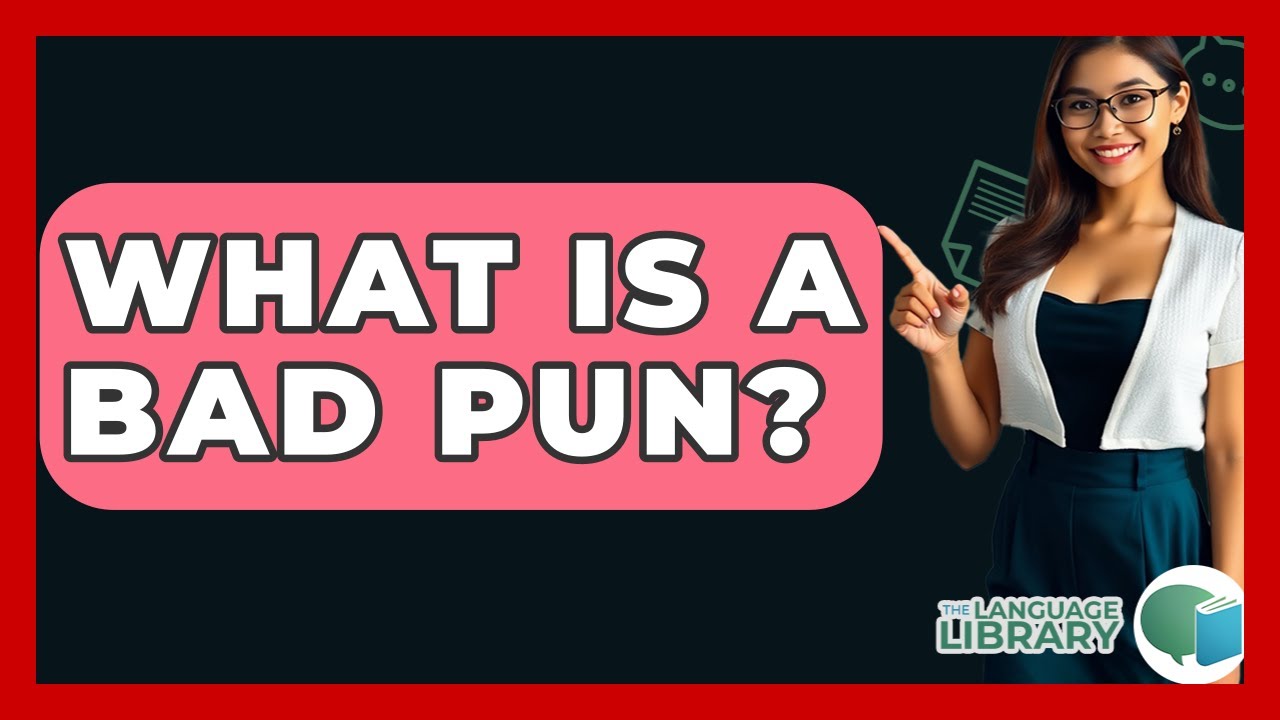 What Is A Bad Pun? - The Language Library