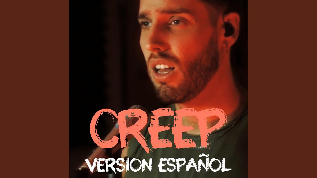 Creep (Español New Version)