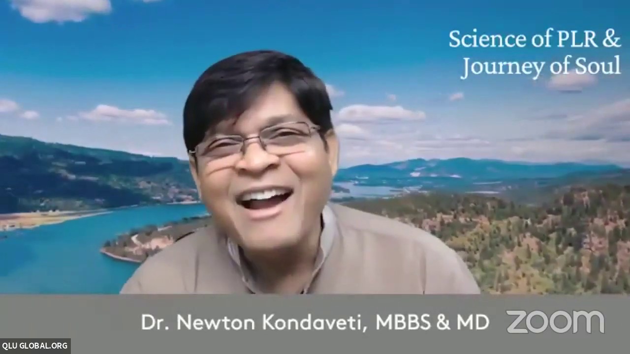 Science of PLR & Journey of the Soul by Dr. Newton Kondaveti, MBBS, MD