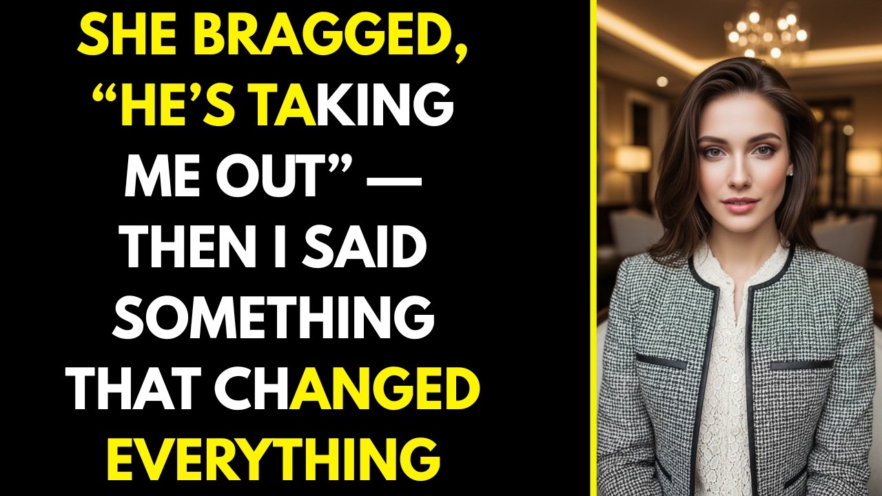 She Bragged, “He’s Taking Me Out” — Then I Said Something That Changed Everything