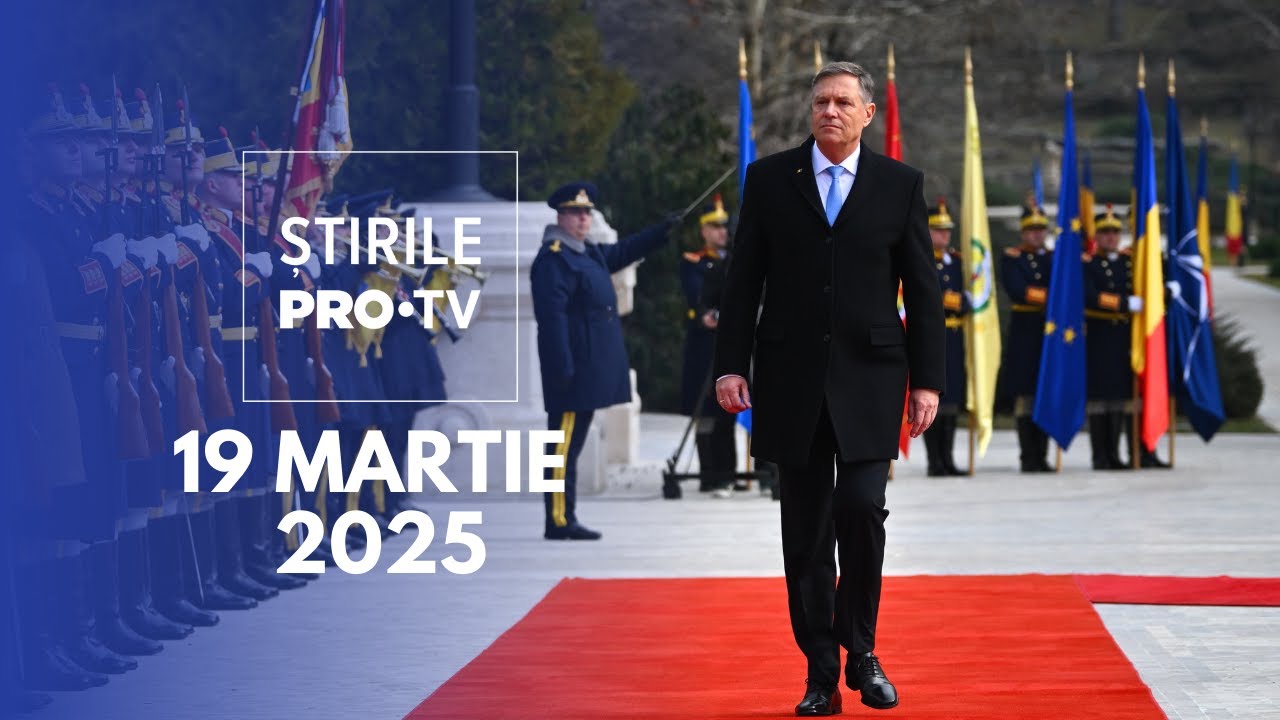 Știrile PRO TV - 19 Martie 2025