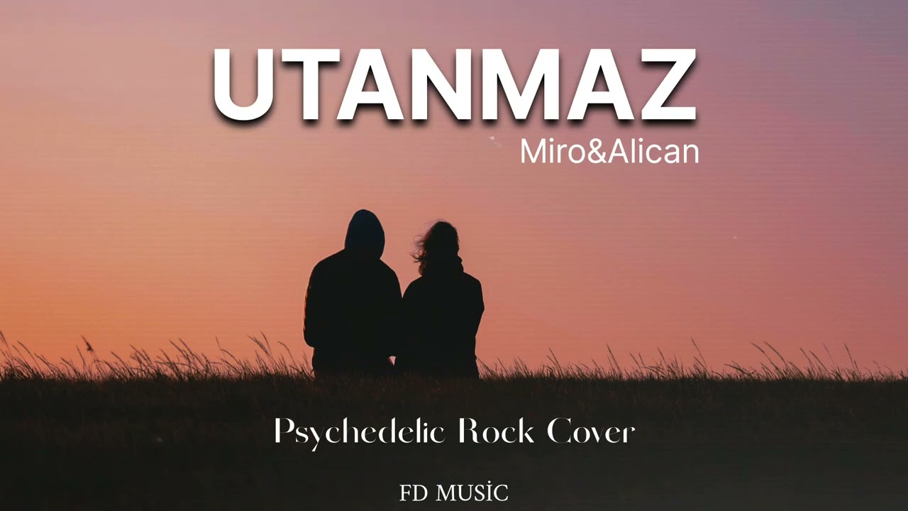 Miro & Alican - Utanmaz | Psychedelic Anatolian Rock | Yeni 2025 (FD MUSİC)