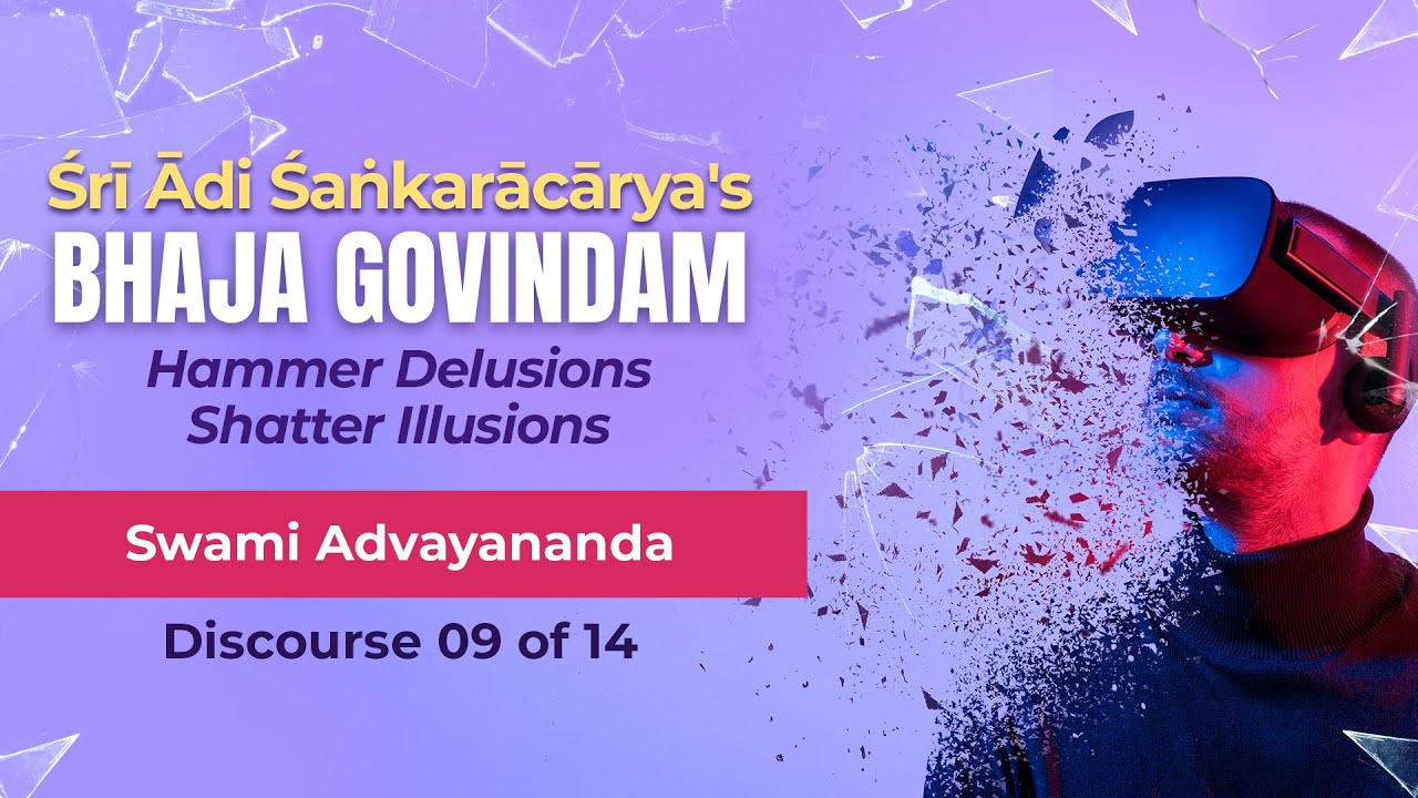 Bhaja Govindam by Swami Advayananda | Discourse 09 | Verses 11 to 13