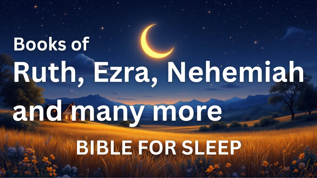 Fall Asleep to the books of Ruth, Ezra, Nehemiah and others | Sleep Scripture (KJV)| Bible For Sleep
