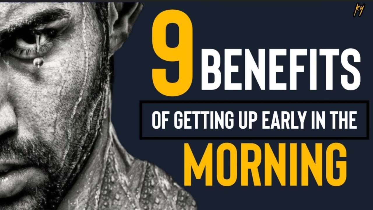 9 Benefits Of Getting Up Early In The Morning | Why Successful People Wakes Up Early 🔥💸