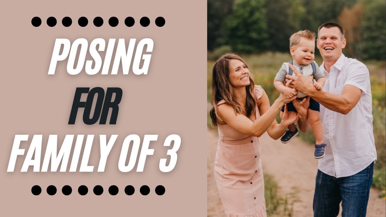 Posing Ides for Families with One Child - Family of 3