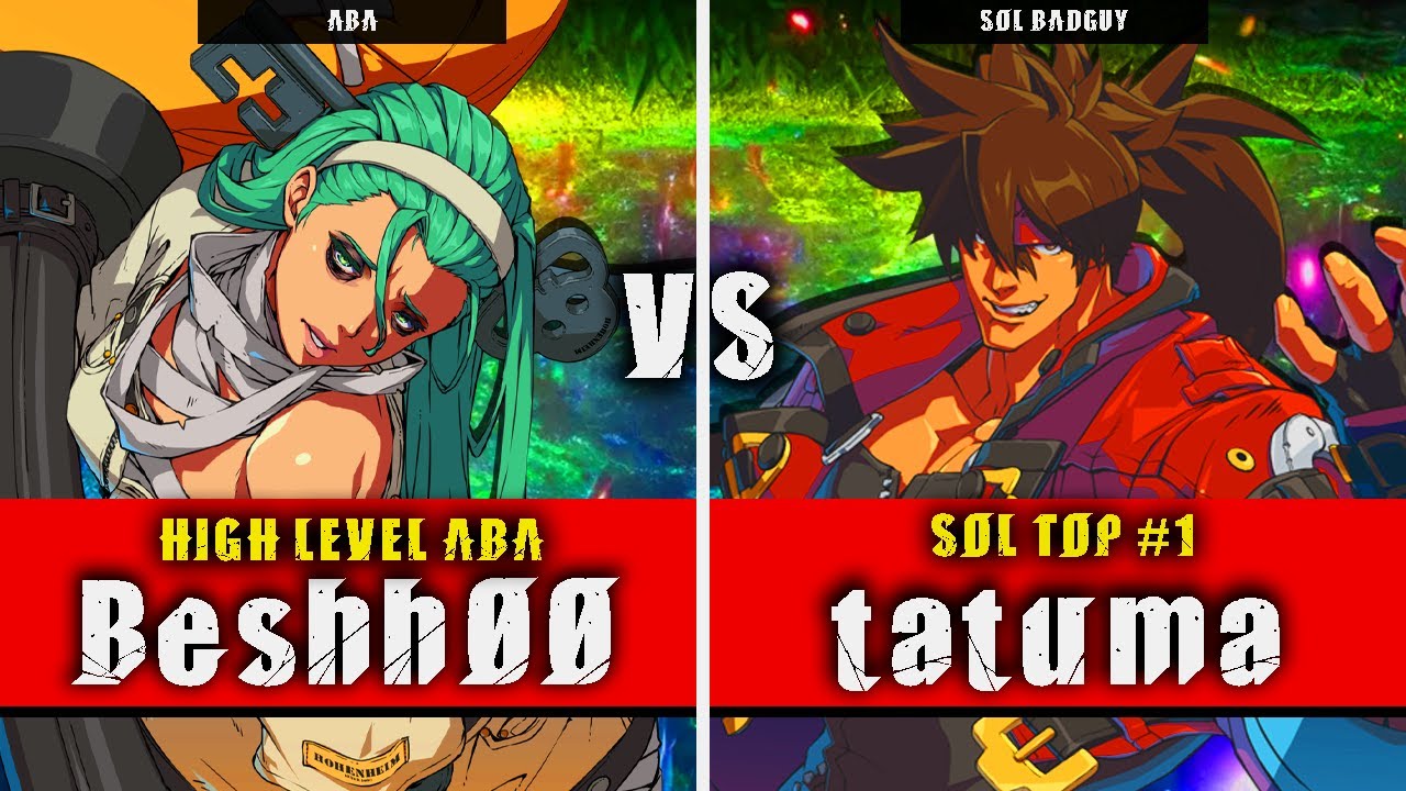 GGST | Beshh00 (ABA) VS tatuma (Sol Badguy) | Guilty Gear Strive High level gameplay