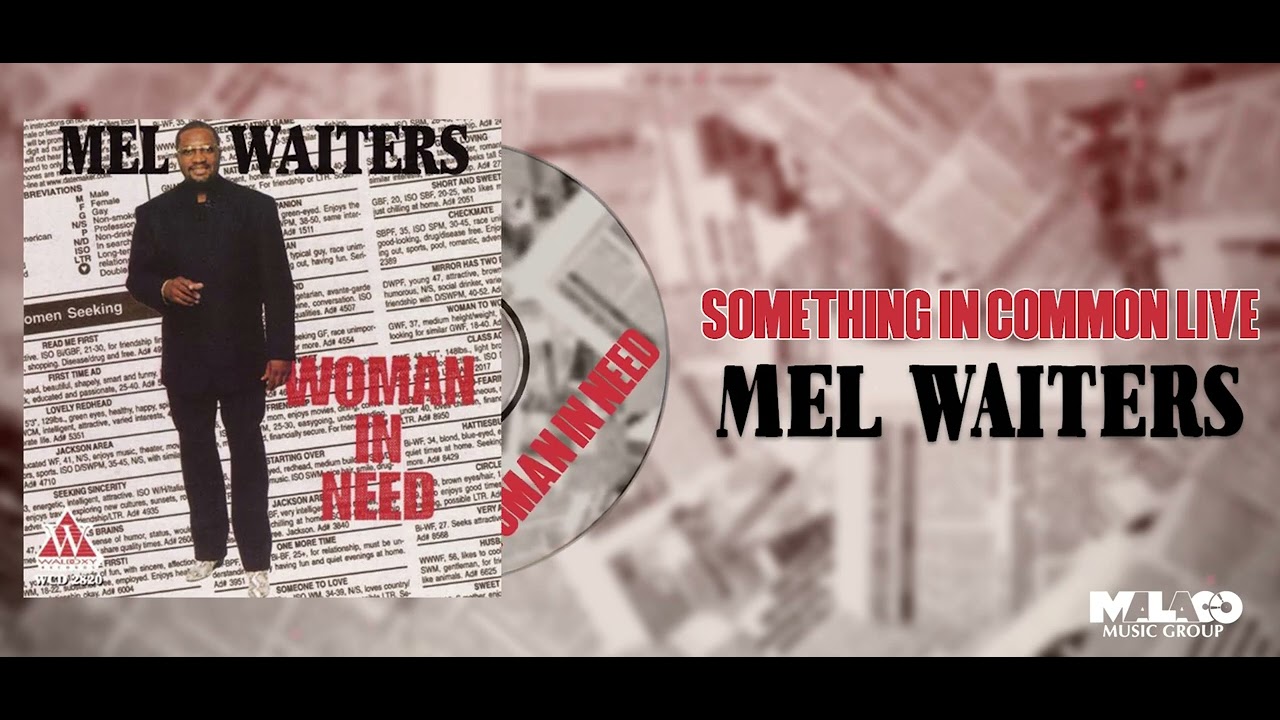 Mel Waiters - Something In Common (Live)