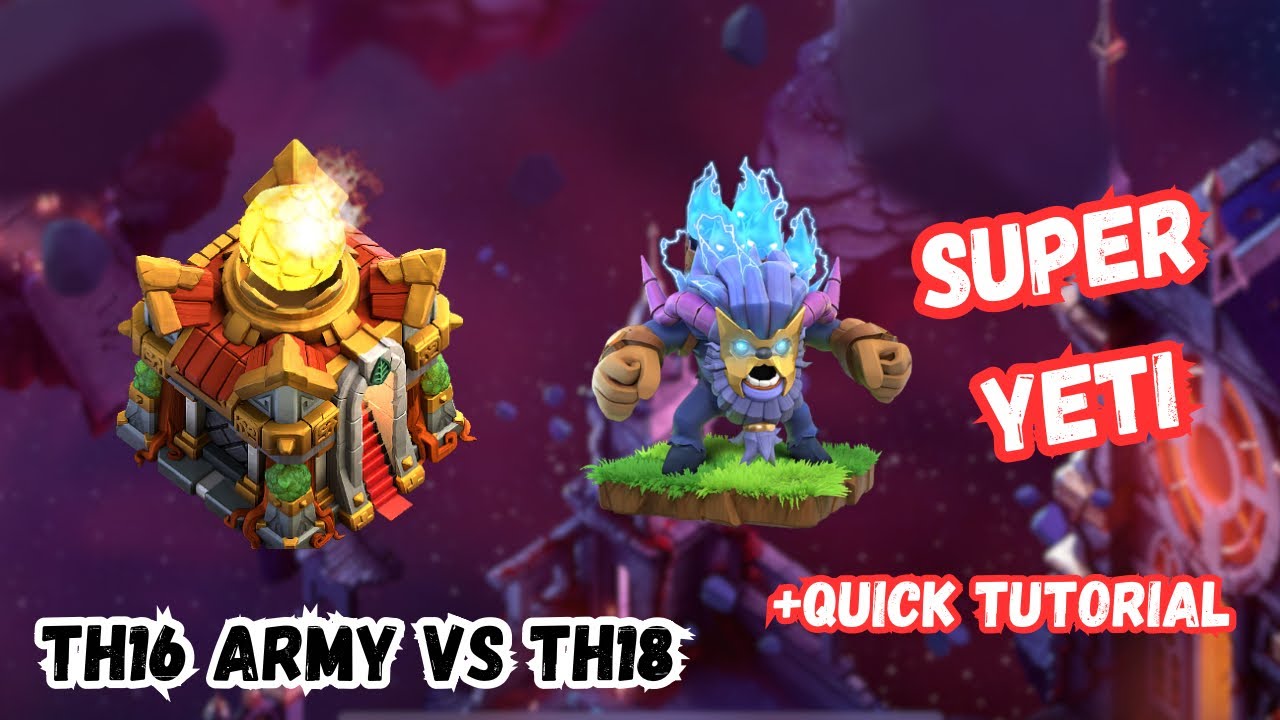 (Clan War) TH16 Army vs TH18 Super Yeti | Quick Tutorial 🔥