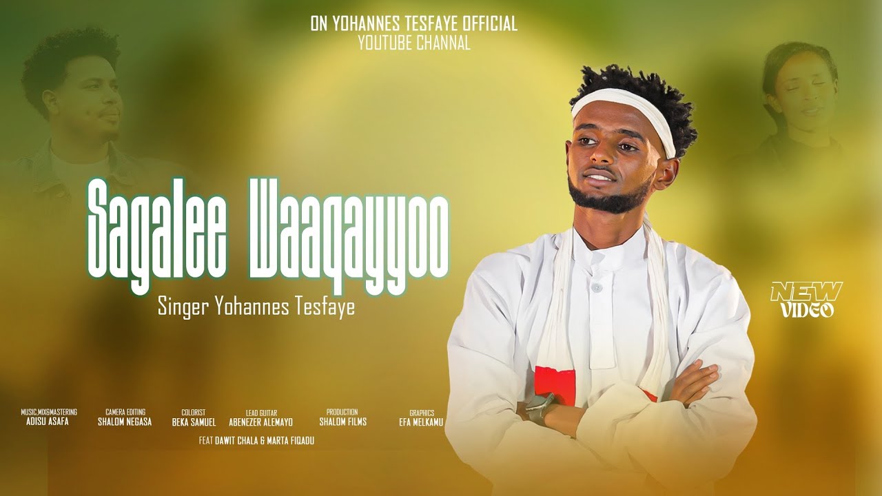 SAGALEE WAAQAYYOO | YOHANNES TESFAYE || NEW OROMO GOSPEL SONG VEDIO 2026 