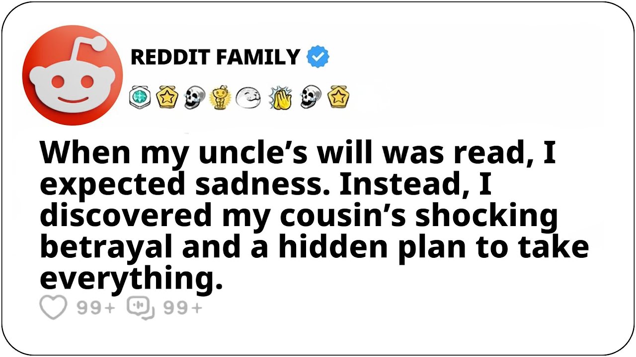 Uncle&rsquo;s Will Exposed &ndash; My Family&rsquo;s Greed Tore Us Apart (Reddit Stories)