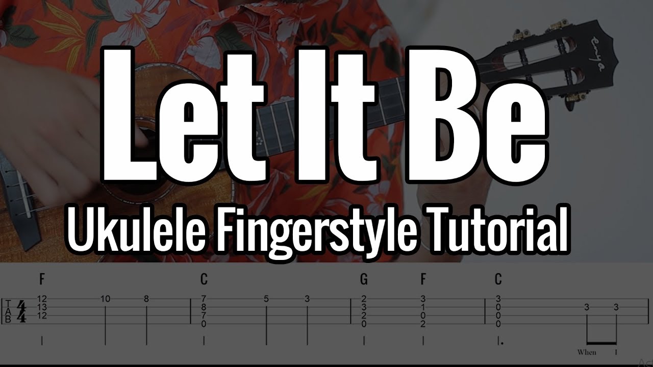 Beatles - Let It Be (Ukulele Fingerstyle Tutorial)