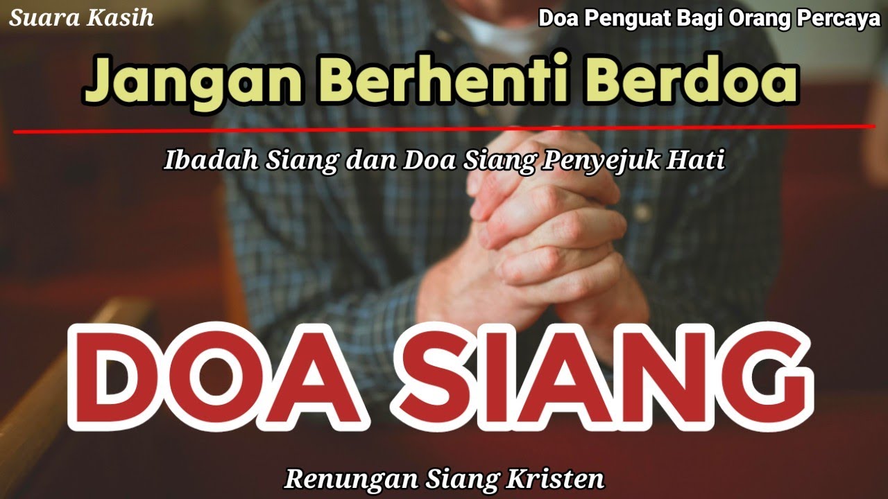 Renungan Siang Kristen - Doa Siang - Doa Siang Katolik - Suara Injil - Jangan Berhenti Berdoa