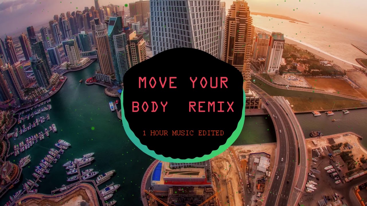 [1 HOUR] Move Your Body Remix 1 Tiếng | Nhạc Tik Tok G&acirc;y Nghiện | TTA Channel