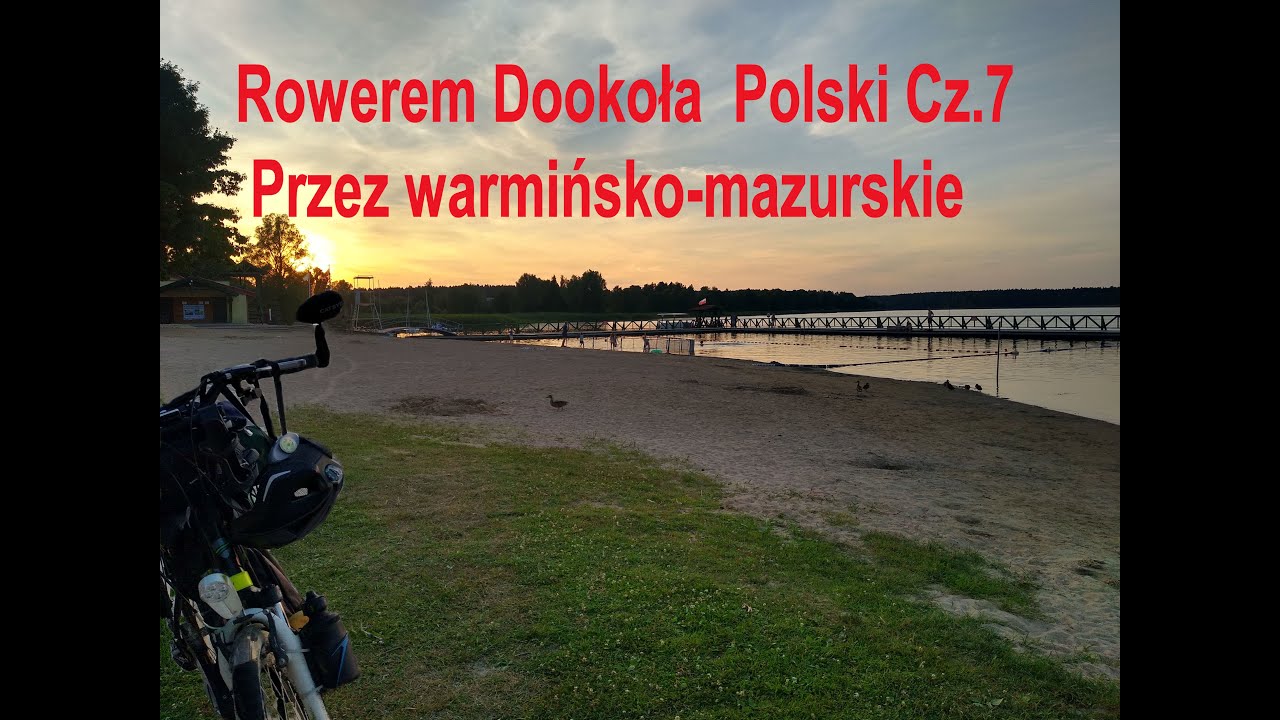 Rowerem Dookoła Polski Cz. 7 Przez warmińsko-mazurskie