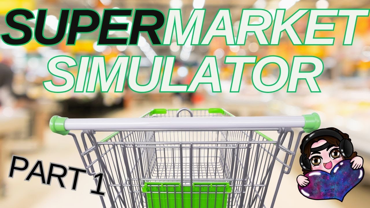 Sum store! (Classic) Supermarket Simulator pt. 1