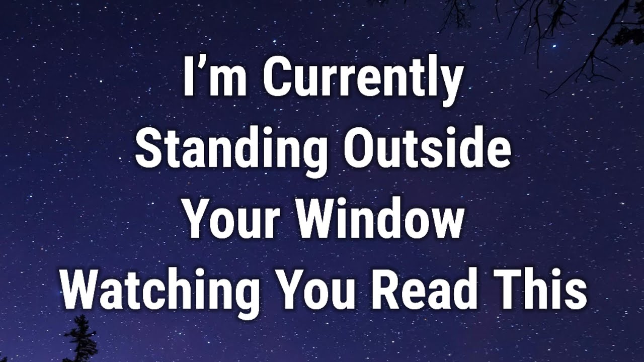 "DM to DF - I’m Currently Standing Outside Your Window..." 💌 dm to df 💌 twin flame reading
