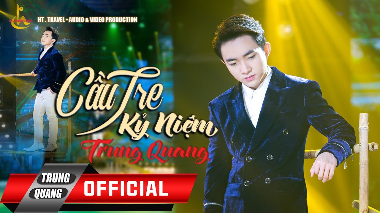 CẦU TRE KỶ NIỆM || TRUNG QUANG || MUSIC FOR LOVE 2020