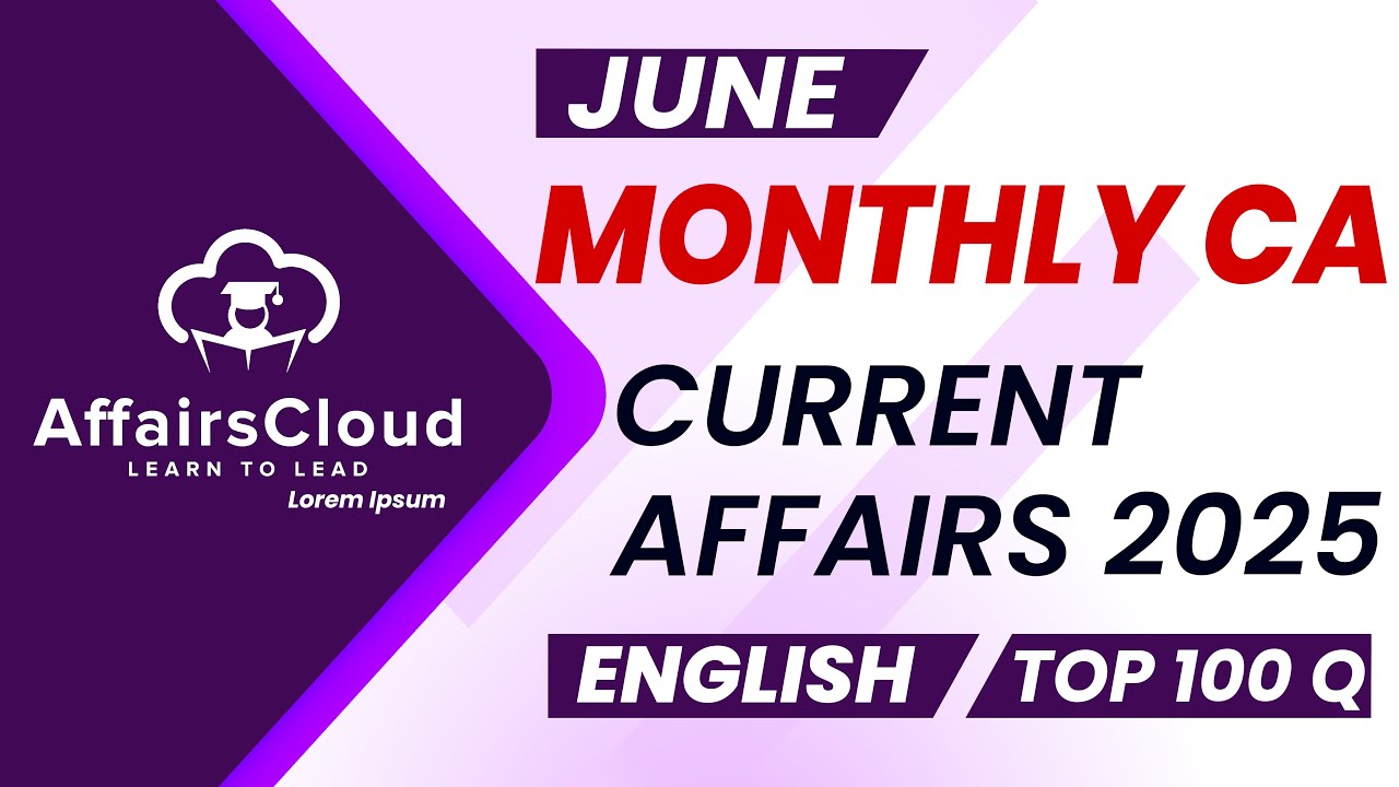 Monthly Current Affairs June 2025 - English | AffairsCloud | Top 100 | By Vikas