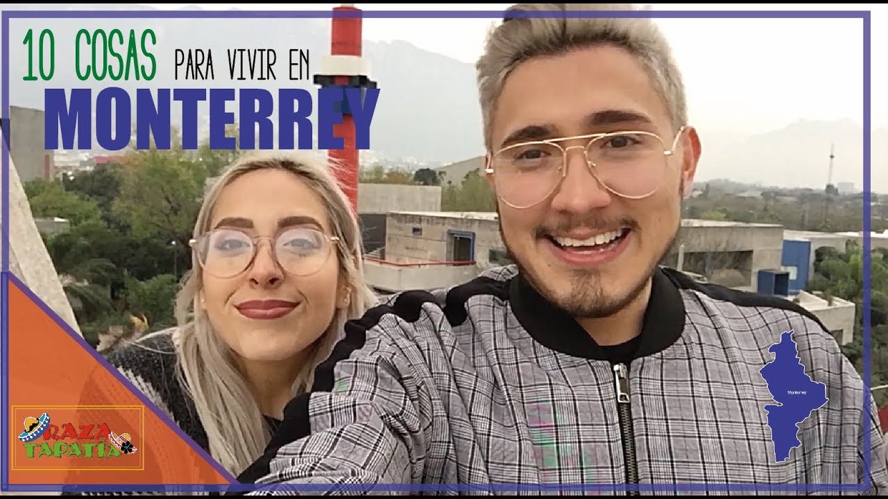 10 razones para vivir en Monterrey (México) | Raza Tapatía