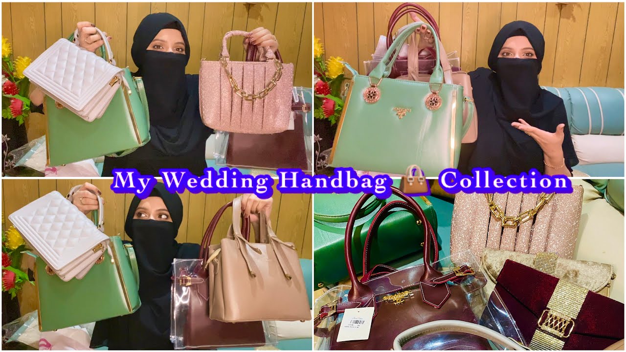 My Wedding Handbag Collection - Ye sb la liya hai mai na😍